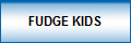 FUDGE KIDS