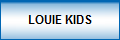 LOUIE KIDS